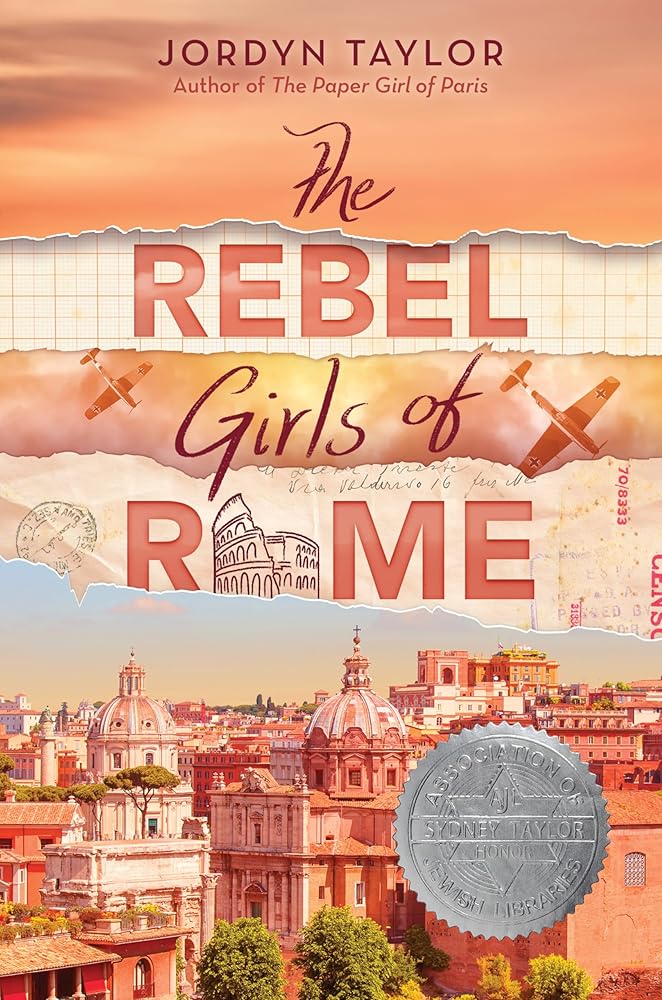 The Rebel Girls of Rome: A Sydney Taylor Honor Book for Young Adults – A Dual-Timeline Historical Mystery of Holocaust Survival and Identity cover image