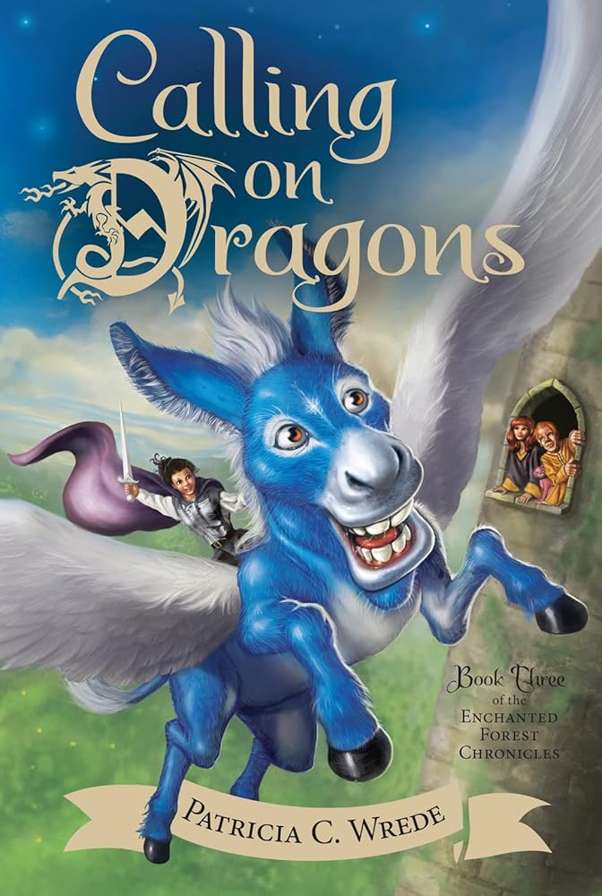 Calling on Dragons: Enchanted Forest Chronicles Bk 3: The Enchanted Forest Chronicles, Book Three cover image