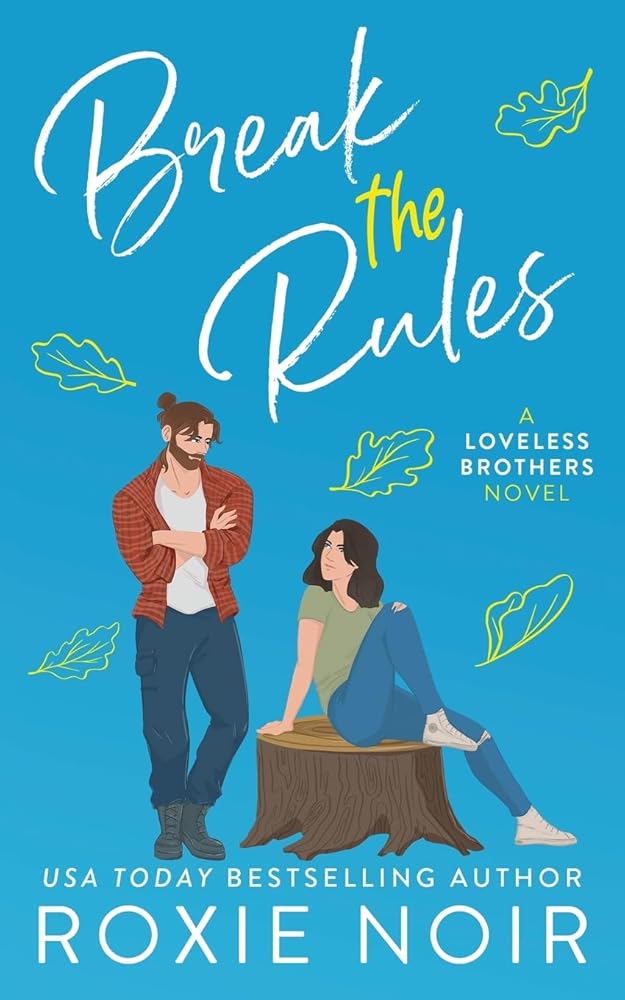 Break the Rules: A Brother's Best Friend Romance (Loveless Brothers Romance) cover image