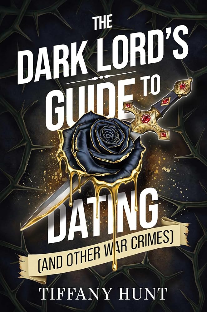 The Dark Lord's Guide to Dating (and Other War Crimes) (Guides to Villainy and Love) cover image