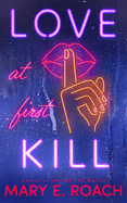 Love at First Kill by Mary E. Roach
