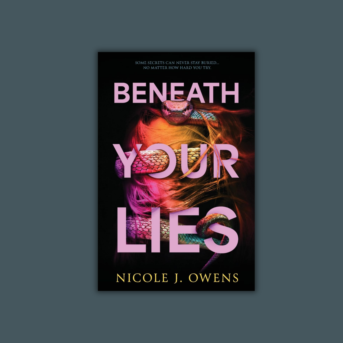 Beneath Your Lies by Nicole J. Owens