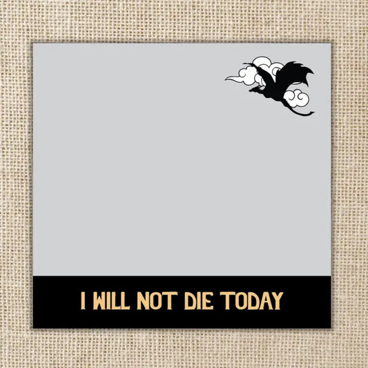 I Will Not Die Today Sticky Notes | Fourth Wing
