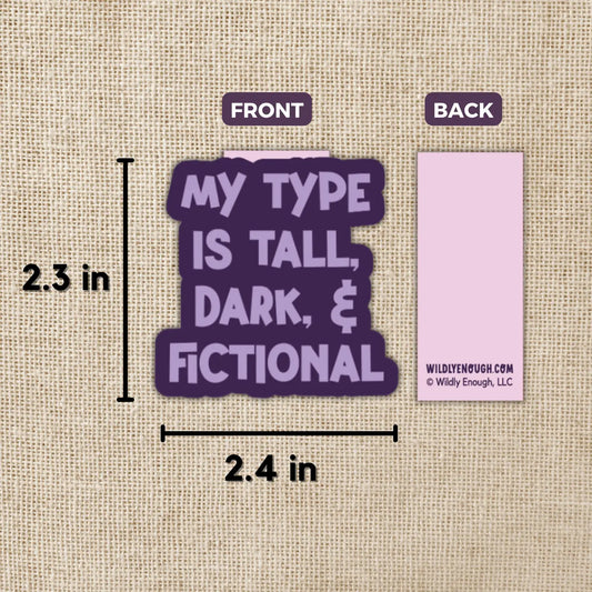 My Type Is Tall, Dark & Fictional Magnetic Bookmark