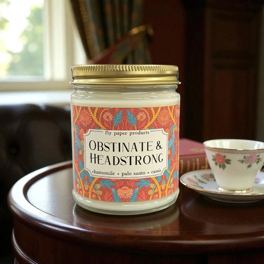 Obstinate and Headstrong | 9oz Candle