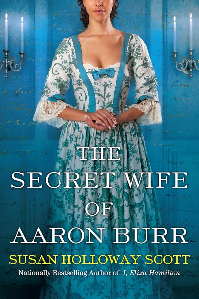 The Secret Wife Of Aaron Burr: A Riveting Untold Story of the American Revolution cover image