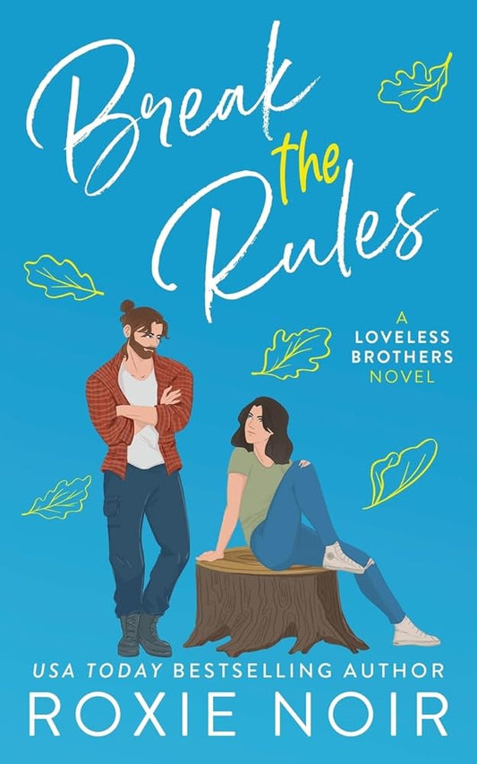 Break the Rules: A Brother's Best Friend Romance (Loveless Brothers Romance) cover image
