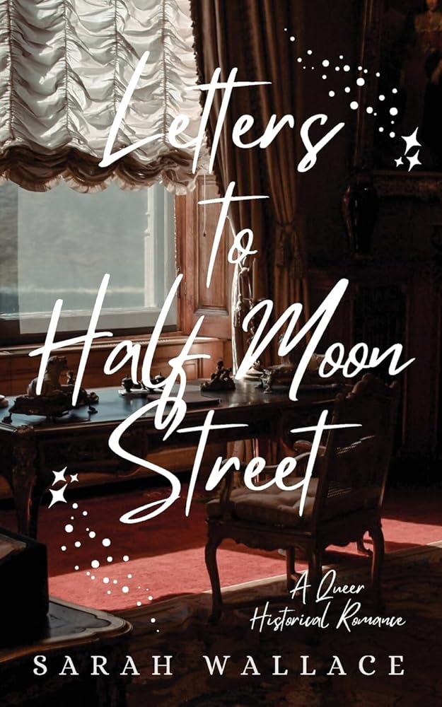 Letters to Half Moon Street: A Romance (Meddle & Mend: Regency Fantasy) cover image
