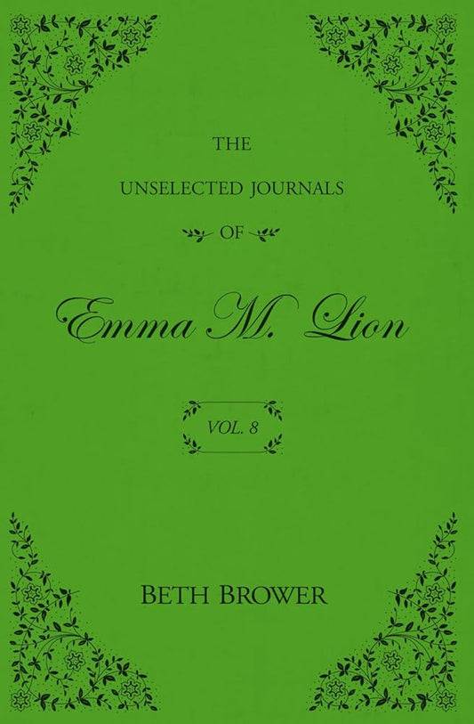 The Unselected Journals of Emma M. Lion: Vol. 8 cover image