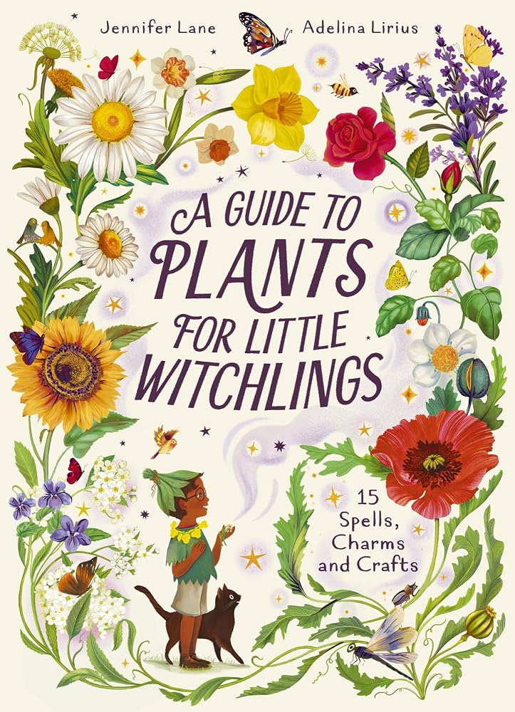 A Guide to Plants for Little Witchlings: 15 Spells, Charms and Crafts cover image