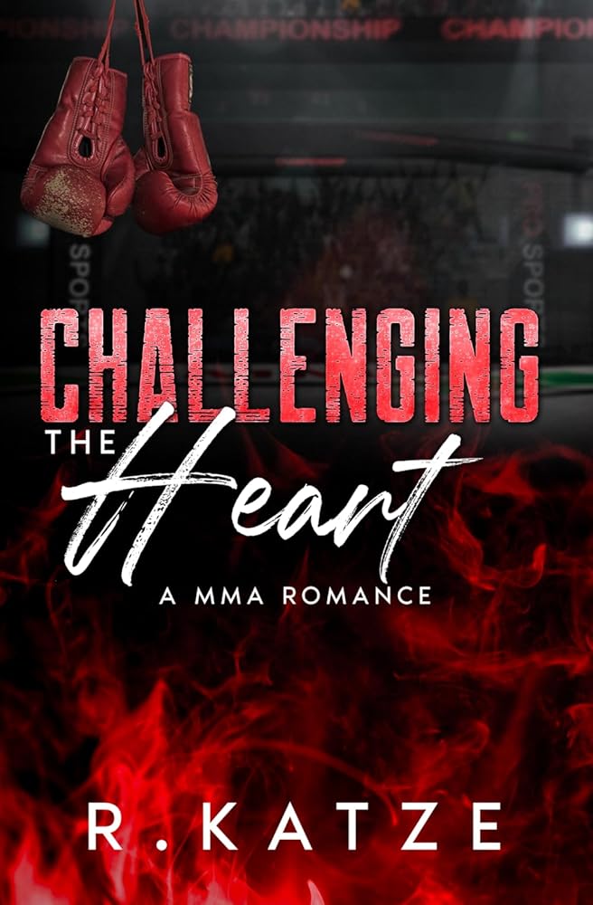 Challenging the Heart: A MMA Romance cover image