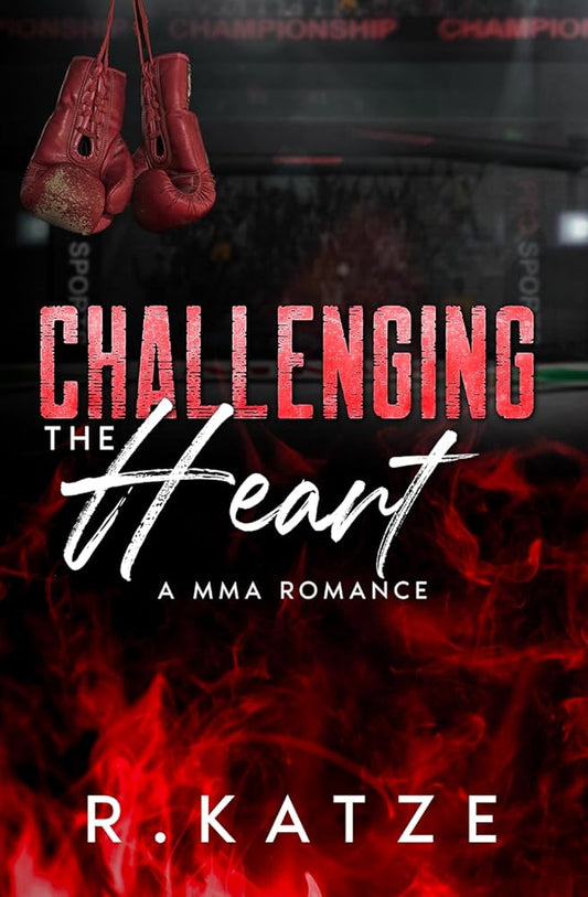 Challenging the Heart: A MMA Romance cover image