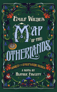 Emily Wilde's Map of the Other lands by Heather Fawcett