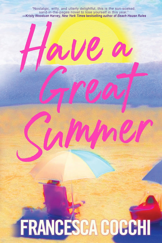Have A Great Summer by Francesca Cocchi