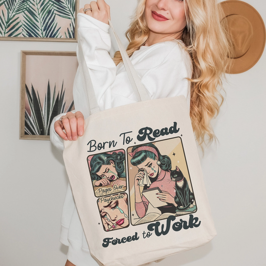 "Born to Read Forced to Work" Tote