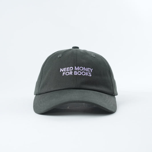"Need Money for Books" Embroidered Dad Hat
