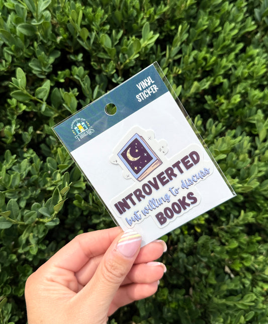 "Introverted but willing to discuss Books" Vinyl Sticker