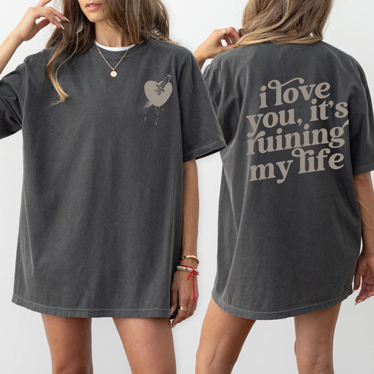 It's Ruining My Life Tee