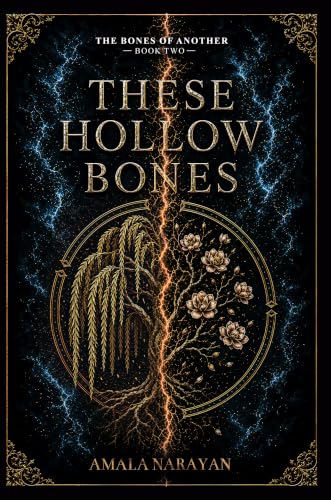 These Hollow Bones by Amala Narayan