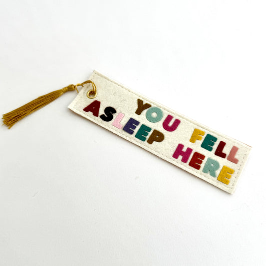 "You Fell Asleep Here" - Felt Bookmark