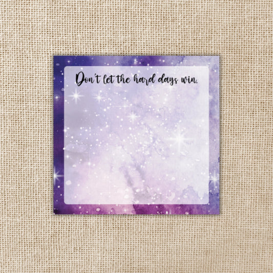 Don't Let the Hard Days Win Sticky Notes