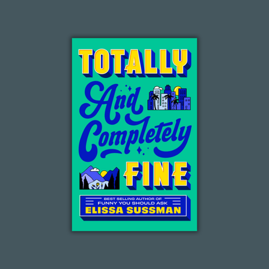 Totally and Completely Fine by Elissa Sussman