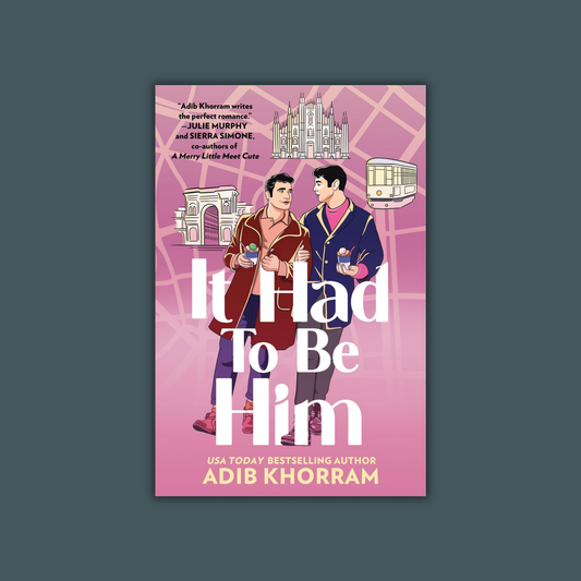 It Had to be Him by Adib Khorram