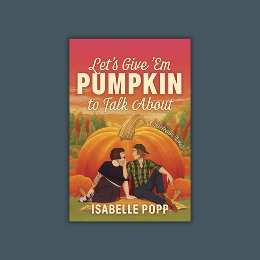 Let's Give 'em Pumpkin to Talk About by Isabelle Popp