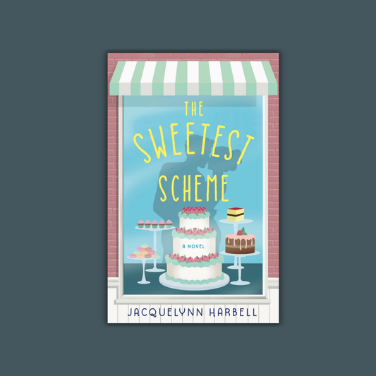 The Sweetest Scheme by Jacquelynn Harbell