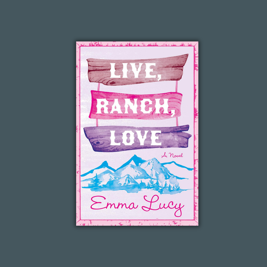 Live, Ranch, Love by Emma Lucy