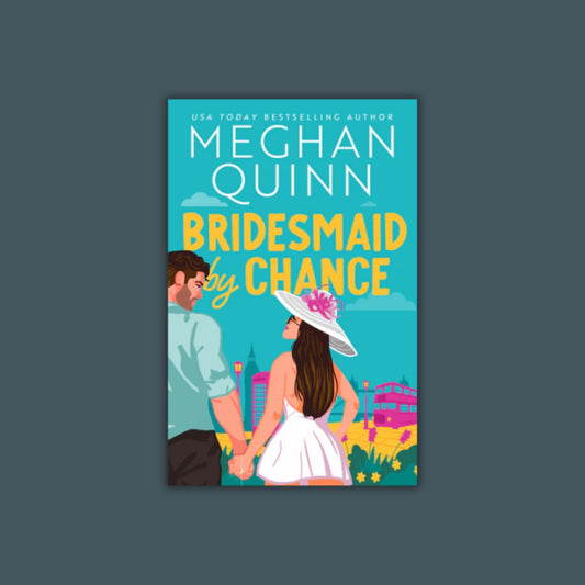 Bridesmaid by Chance by Meghan Quinn