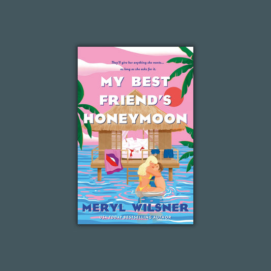 My Best Friend's Honeymoon by Meryl Wilsner