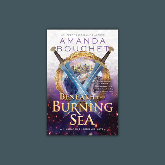 Beneath the Burning Sea by Amanda Bouchet