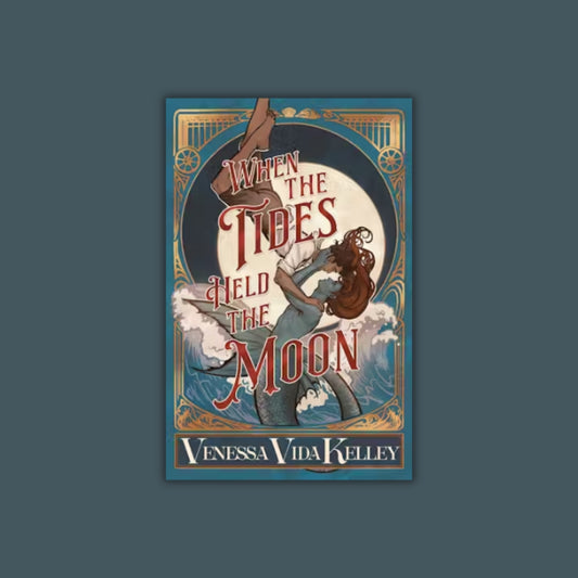 When the Tides Held the Moon by Vanessa Vida Kelley
