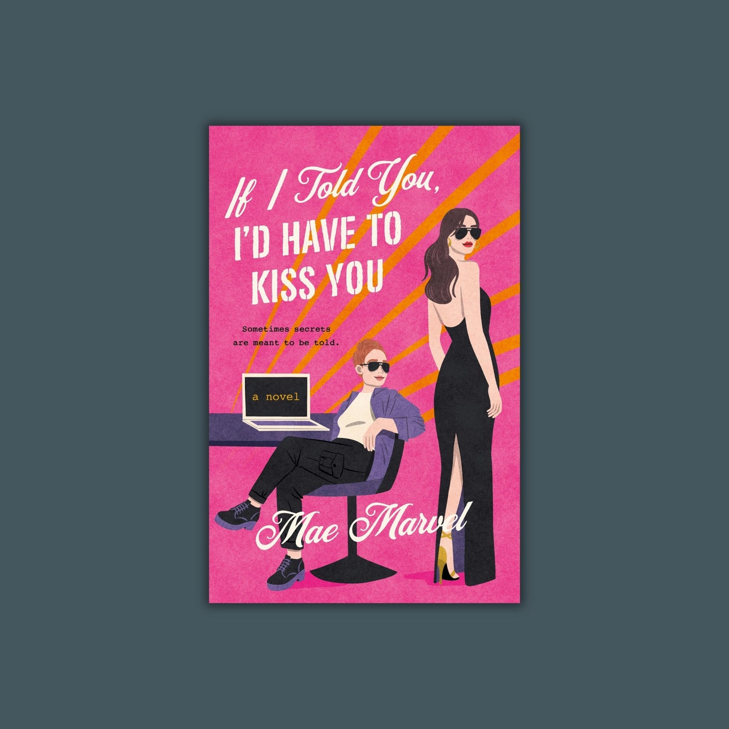If I Told You, I'd Have to Kiss You by Mae Marvel