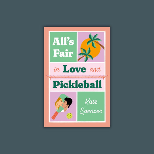 All's Fair in Love and Pickleball by Kate Spencer