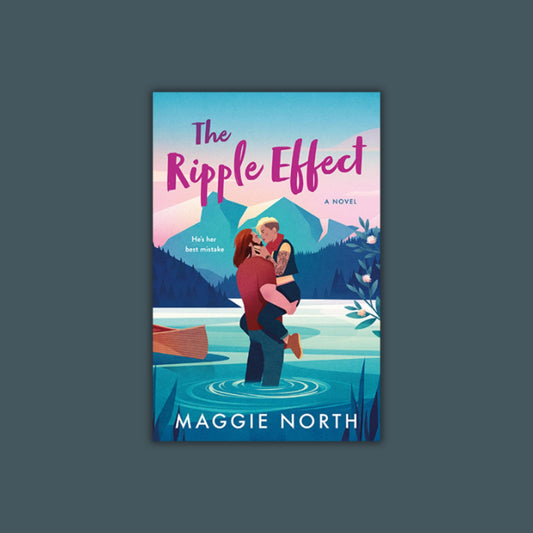 The Ripple Effect by Maggie North