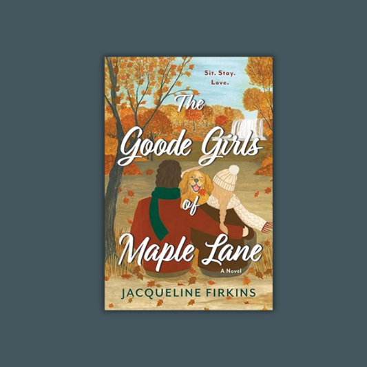 The Goode Girls of Maple Lane by Jacqueline Firkins