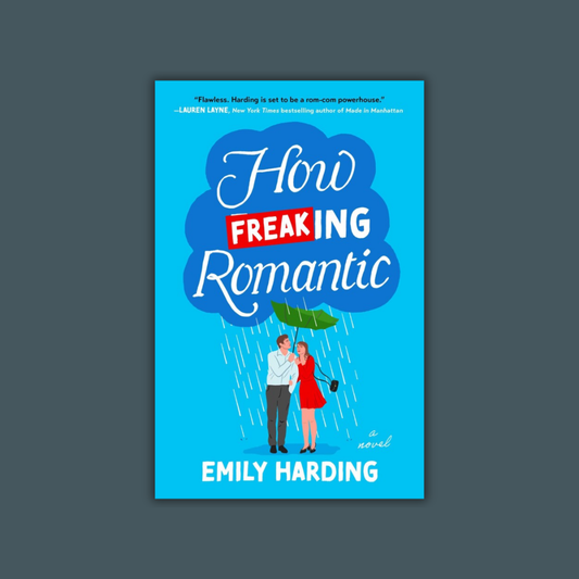 How Freaking Romantic by Emily Harding