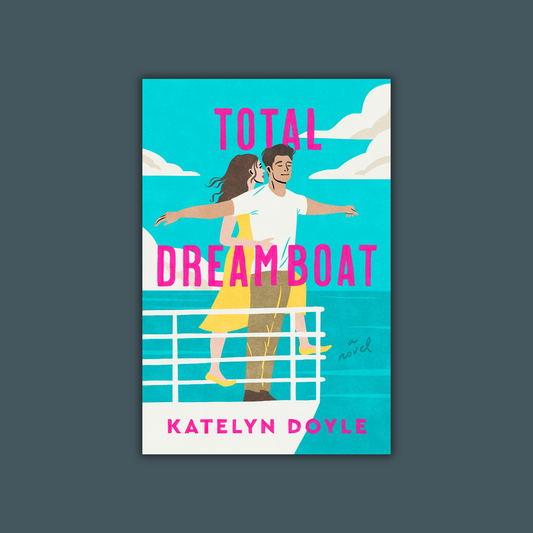 Total Dreamboat by Katelyn Doyle