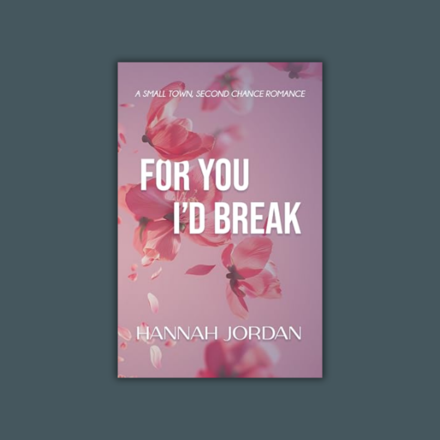 For You I’d Break by Hannah Jordan