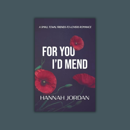 For You I’d Mend by Hannah Jordan
