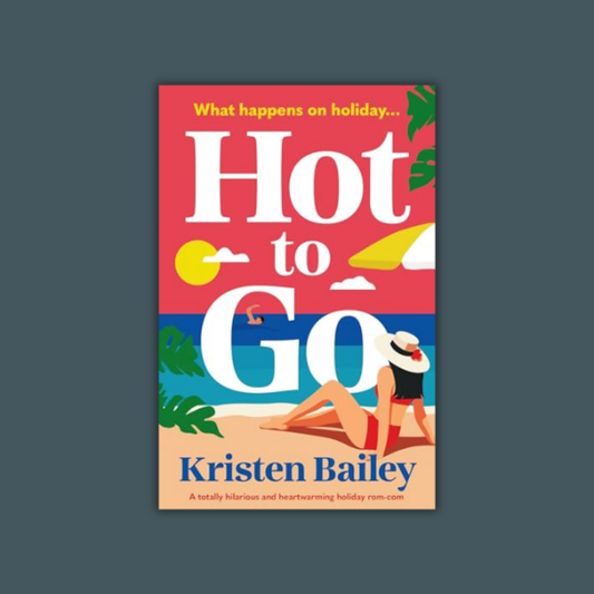 Hot To Go by Kristen Bailey