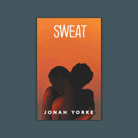 Sweat by Jonah Yorke