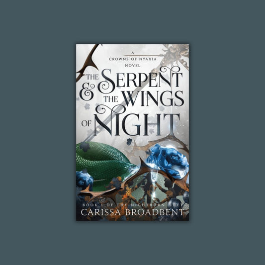 The Serpent & the Wings of Night by Carissa Broadbent