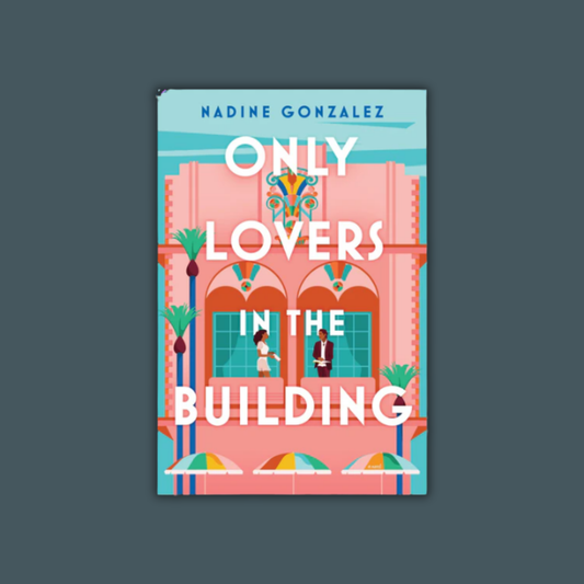 Only Lovers in the Building by Nadine Gonzalez